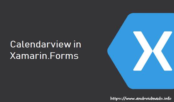 CalendarView In Xamarin.Forms